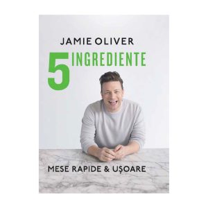Carte de bucate 5 INGREDIENTE JAMIE OLIVER