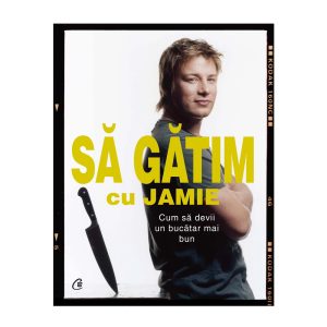 Carte de bucate SA GATIM CU JAMIE