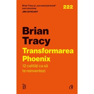 Carte TRANSFORMAREA PHOENIX BRIAN TRACY